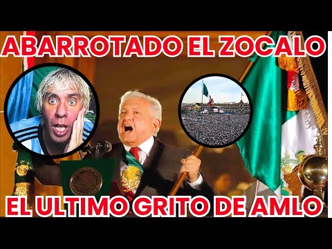 LOCURA TOTAL EN MEXICO / ULTIMO GRITO DE AMLO / REVIENTA EL ZOCALO