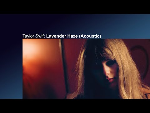 Taylor Swift - Lavender Haze (Acoustic)
