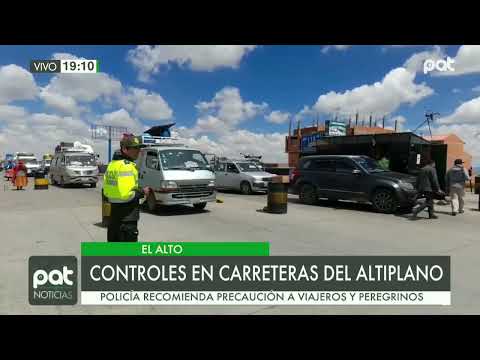 El Alto: controles de carreteras en el altiplano por incrementos de viajeros