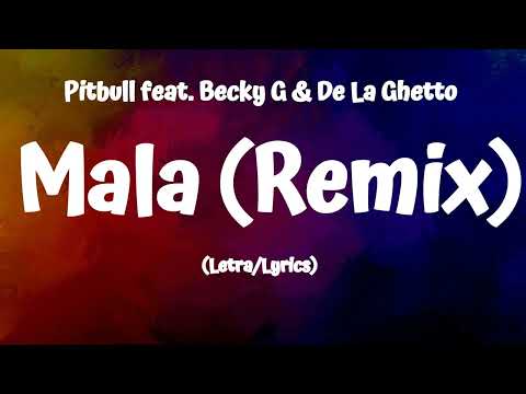 Pitbull feat Becky G & De La Ghetto - Mala Remix (Lyrics/Letra)