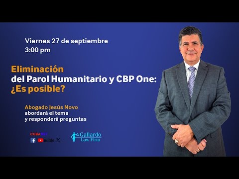 Eliminación del Parol Humanitario y CBP One: ¿Es posible?