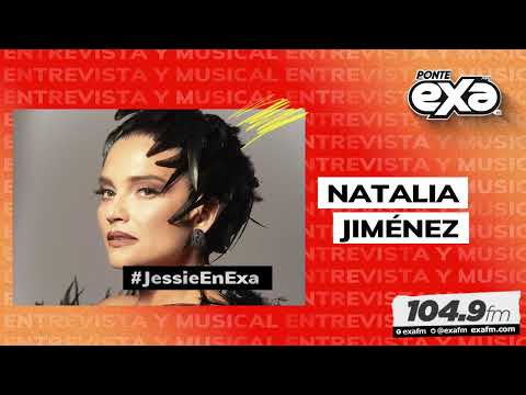 Natalia Jiménez nos acompaña en #JessieEnExa en una entrevista y musical imperdible.