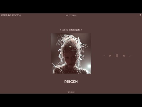 miley cyrus - reborn (slowed + reverb)