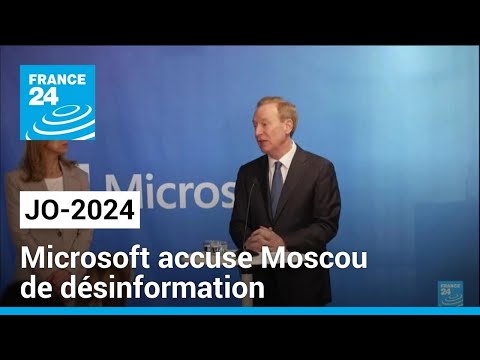 JO-2024 : Microsoft accuse Moscou de désinformation, Moscou dénonce une calomnie • FRANCE 24