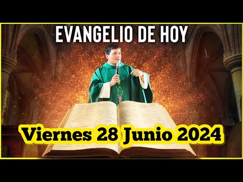 EVANGELIO DE HOY Viernes 28 Junio 2024 con el Padre Marcos Galvis