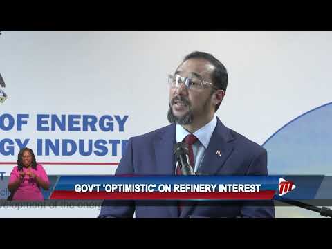 Government Optimistic On Refinery Interest