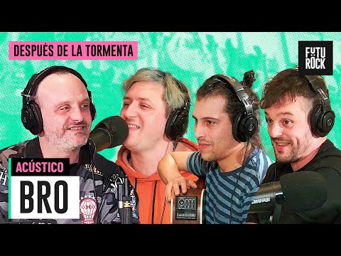 BRO | ACÚSTICO EN VIVO en DESPUÉS DE LA TORMENTA