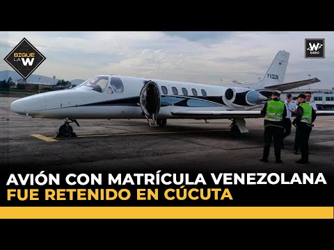 Avión con matrícula venezolana fue retenido en Cúcuta | Sigue La W