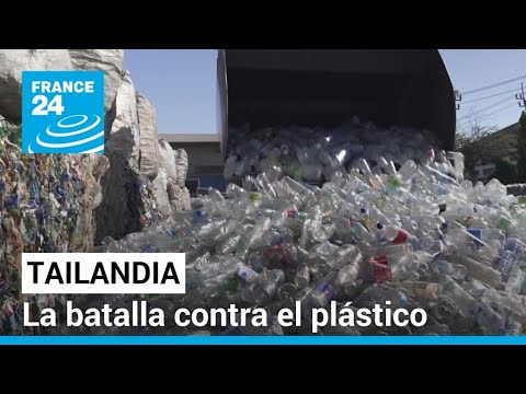 Tailandia se ahoga en residuos plásticos provenientes del extranjero • FRANCE 24 Español
