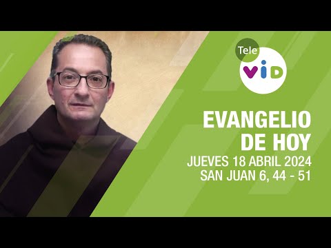 El evangelio de hoy Jueves 18 Abril de 2024  #LectioDivina #TeleVID