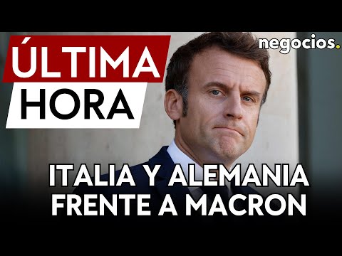 ÚLTIMA HORA | Italia y Alemania rompen el discurso de Macron: No estamos en guerra