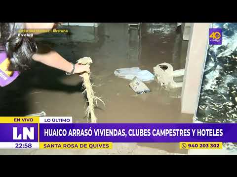 Huaico arrasó viviendas, clubes campestres y hoteles en Santa Rosa de Quives
