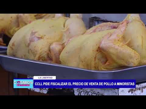La Libertad: CCLL pide fiscalizar el precio de venta de pollo a minoristas