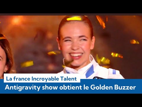 La France incroyable talent 2022 : Le groupe Antigravity show reçoit le golden buzzer