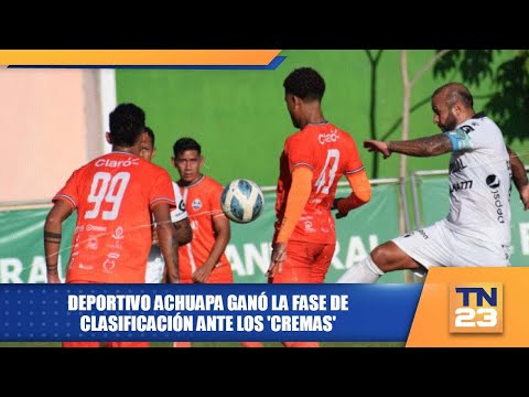 Deportivo Achuapa ganó la fase de clasificación ante los 'Cremas'