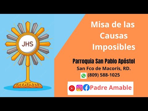 Santa Misa de Hoy Jueves 27 de abril, POR LAS CAUSAS IMPOSIBLES