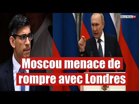 Moscou menace de rompre avec Londres