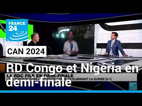 CAN 2024 : la RD Congo et le Nigeria premiers qualifiés pour les demi-finales • FRANCE 24