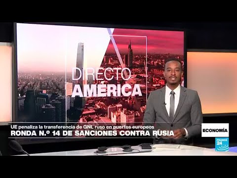 Las sanciones de la Unión Europea apuntan al gas natural licuado ruso, por primera vez • FRANCE 24