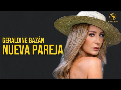 Geraldine Bazán habla de su NUEVA PAREJA ?