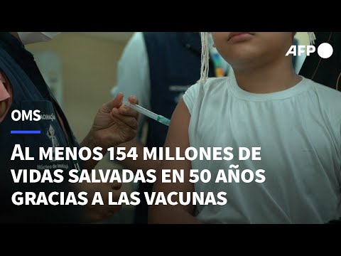 Al menos 154 millones de vidas salvadas en 50 años gracias a las vacunas, según la OMS | AFP