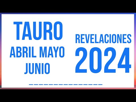 TAURO REVELACIONES CIERRE ABRIL, MAYO Y JUNIO 2024 TAROT HORÓSCOPO