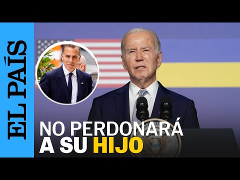 ESTADOS UNIDOS | Joe Biden reafirma que no perdonará a su hijo Hunter Biden | EL PAÍS