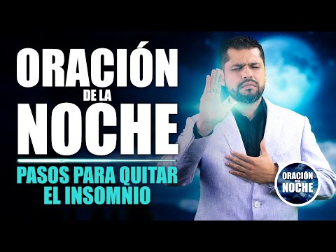 ORACIÓN DE LA NOCHE  PASOS PARA NO TENER INSOMNIO Y DORMIR TRANQUILAMENTE