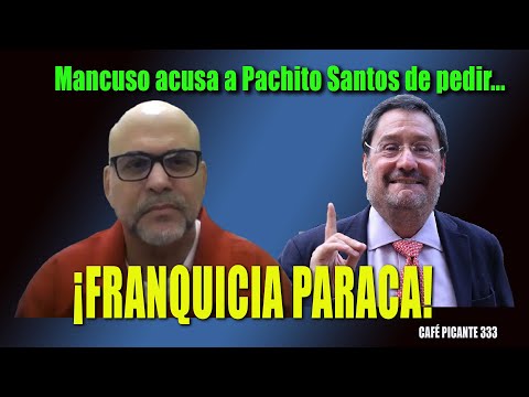 Mancuso acusa a Pachito Santos de pedir para Bogotá… ¡ FRANQUICIA PARACA ! Café Picante 333