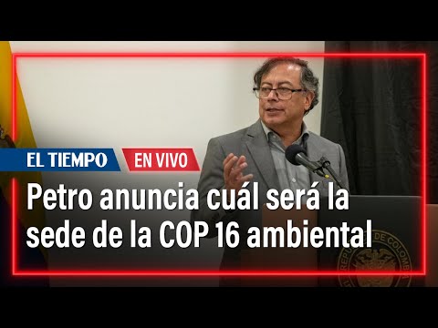 Gobierno Petro anuncia cuál será la sede de la COP 16 ambiental: ¿será Cali o Bogotá?