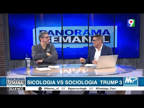 “Sociología Vs. Sociología Trump” | Panorama Semanal