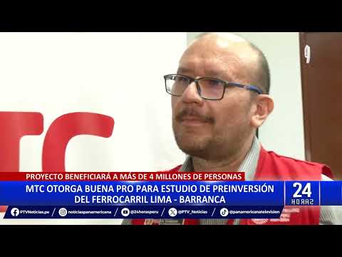 MTC OTORGA BUENA PRO PARA ESTUDIO DE PREINVERSIÓN DEL FERROCARRIL LIMA-BARRANCA