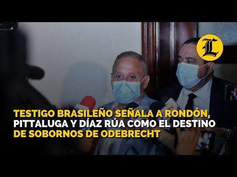 Testigo brasileño señala a Ángel Rondón, Pittaluga y Díaz Rúa como destino de sobornos Odebrecht