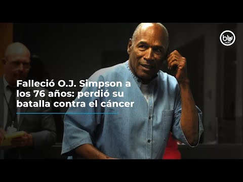 Falleció O.J. Simpson a los 76 años: perdió su batalla contra el cáncer