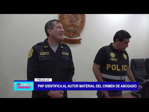 Trujillo: PNP identifica al autor material del crimen de abogado