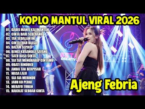 DALAM SEPIKU, GADIS MANIS KALIMANTAN - AJENG FEBRIA FULL ALBUM DANGDUT KOPLO VIRAL TERBARU 2026