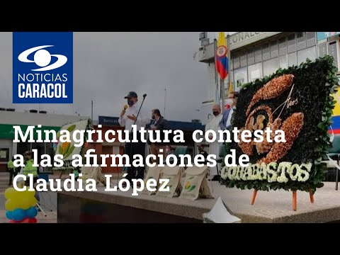 Minagricultura contesta a las afirmaciones de Claudia López sobre extorsión en Corabastos