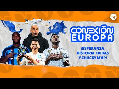 ¡ESPERANZA, HISTORIA, DUDAS Y CHUCKY MVP! | CONEXIÓN EUROPA