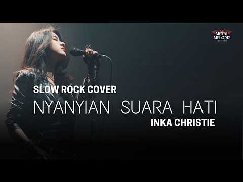 Nyanyian Suara Hati - Inka Christie | Slow Rock Cover By Metal Melodis Vibes