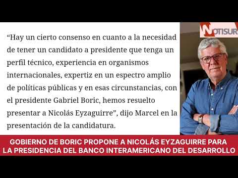 Gobierno de Boric propone a Nicolás Eyzaguirre para la presidencial del BID