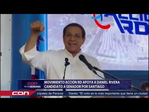 Movimiento Acción RD apoya a Daniel Rivera candidato a senador por Santiago