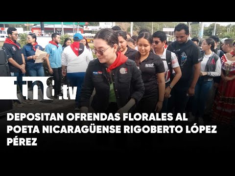 UNEN deposita ofrendas florales en conmemoración a Rigoberto López Pérez - Nicaragua