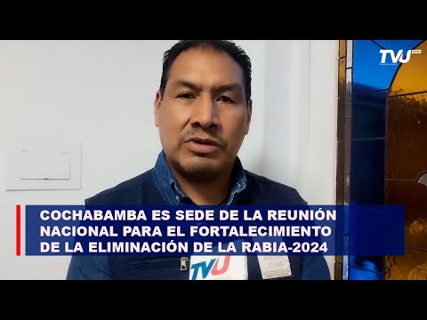 Cochabamba es sede de la reunión nacional para el fortalecimiento de la eliminación de la Rabia-2024
