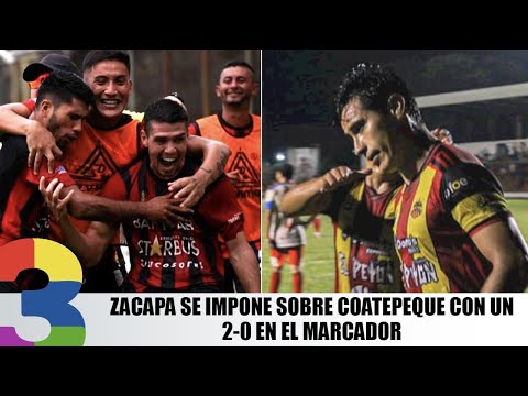 Zacapa se impone sobre Coatepeque con un 2-0 en el marcador
