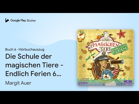 „Die Schule der magischen Tiere - Endlich Ferien…“ von Margit Auer · Hörbuchauszug