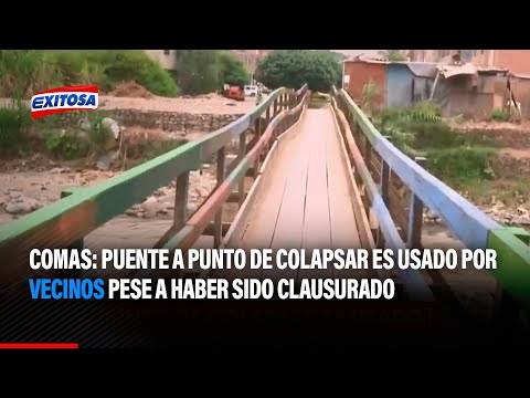 Comas: Puente a punto de colapsar es usado por vecinos pese a haber sido clausurado