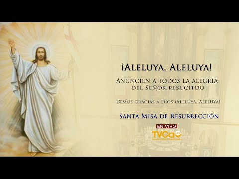 Santa Misa de Resurrección