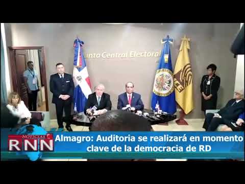 Almagro sobre auditoria voto automatizado: Acudimos a un llamado del presidente Danilo Medina