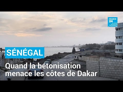 Sénégal : quand la bétonisation menace les côtes de Dakar • FRANCE 24