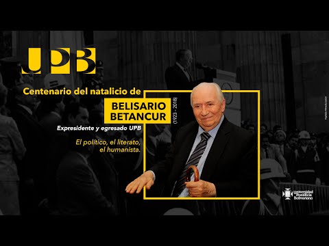 Conmemoración del natalicio de Belisario Betancur Cuartas | UPB